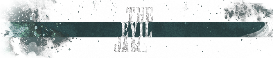 The Evil Jam